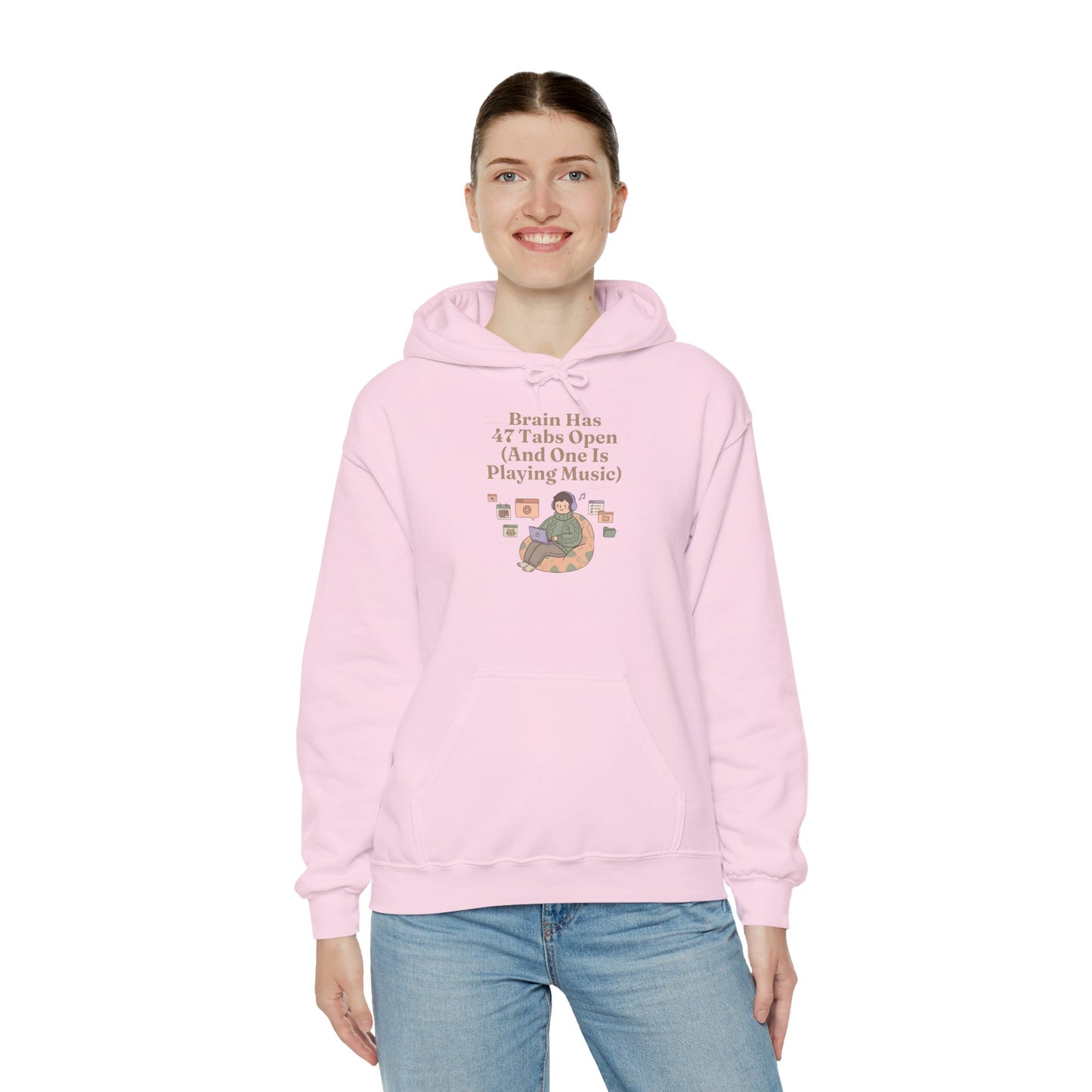 Emotional Support Hoodie: 'Brain Has 47 Tabs Open (And One Is Playing Music)' ADHD Art
