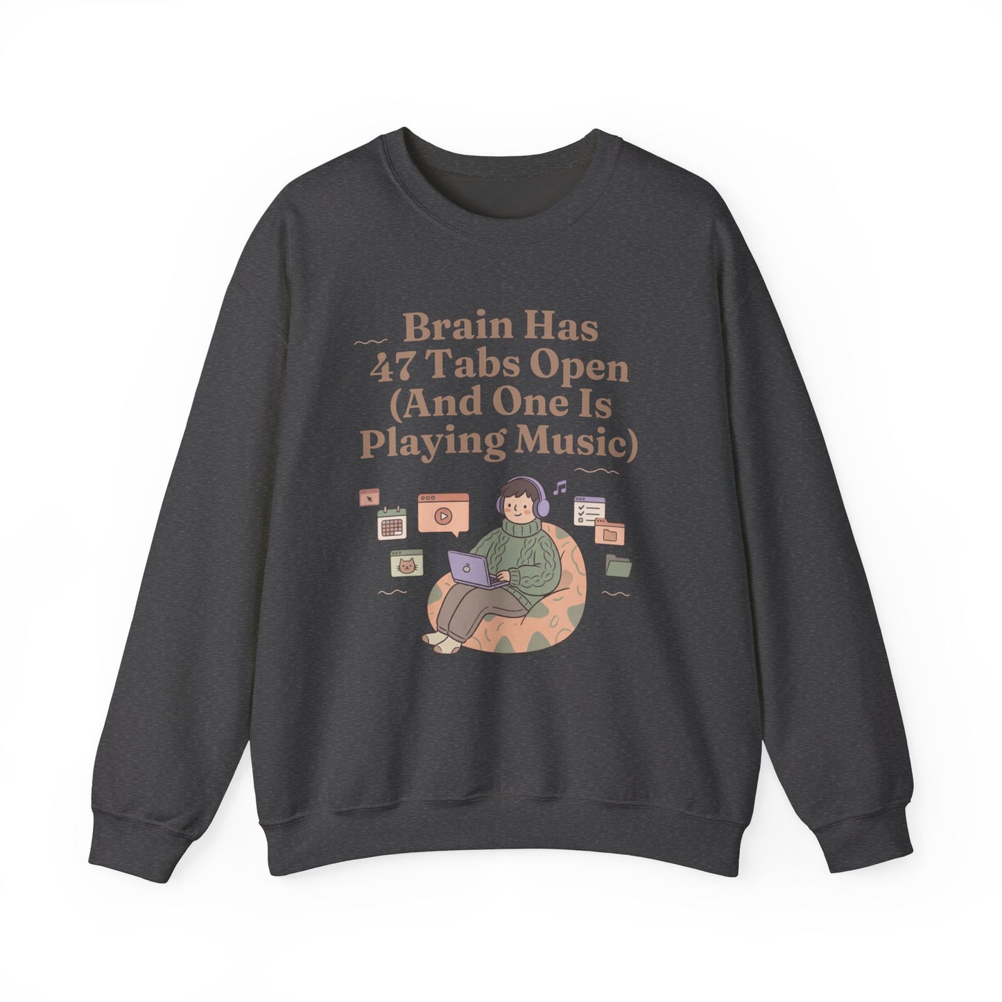 Hyperfocus Mode: '47 Tabs Open & Playing Music' Neurospicy Lofi Sweatshirt