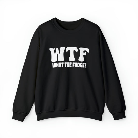 W.T.F. What The Fudge, Adult Humor Sweatshirt, Funny Sweater,  Pullover Sweatshirt, unisex Crewneck Sweatshirt For  Men or Women  Humor Shirts, Funny Shirt