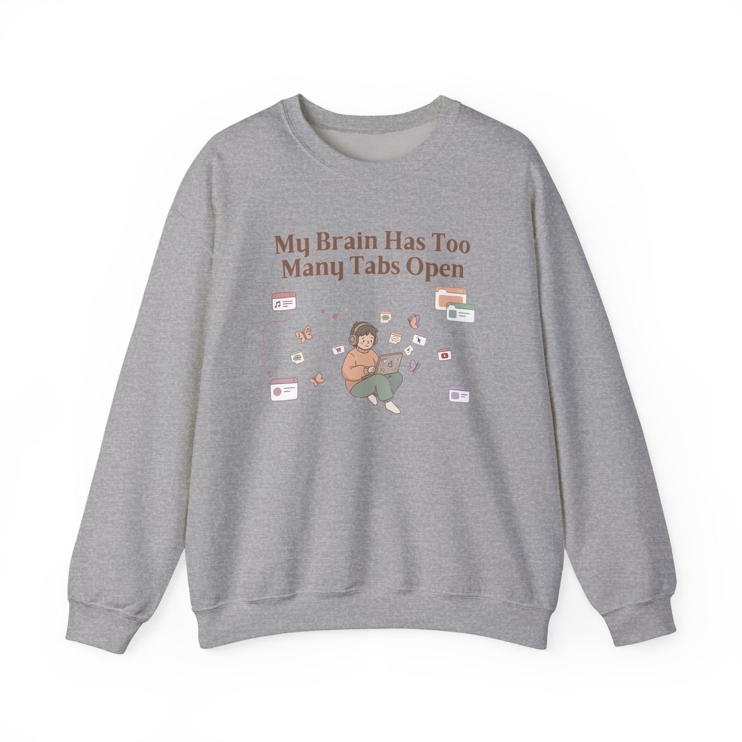 Emotional Support Mental Browser History: The 'Too Many Tabs Open' ADHD Sweatshirt