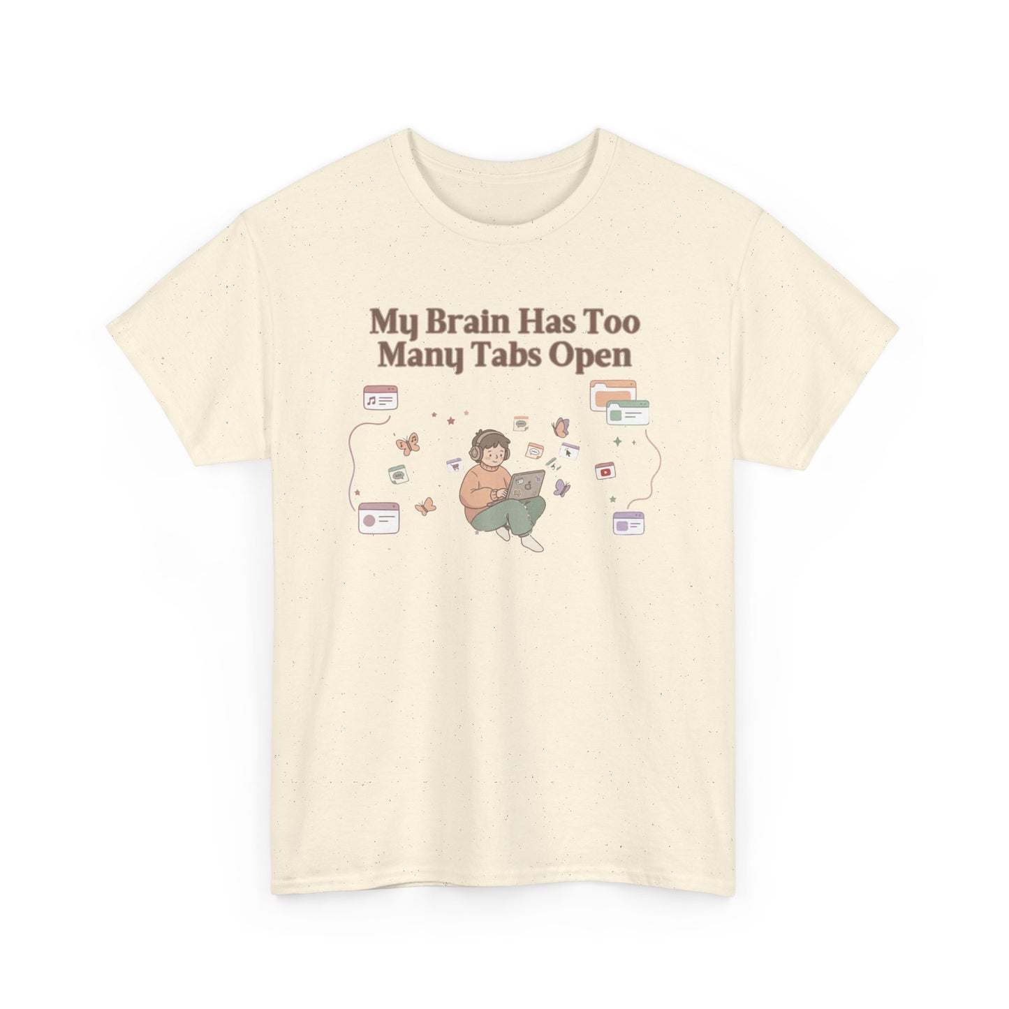 Hyper-Focus Mode: ENGAGED 🎧 The 'Brain Has Too Many Tabs Open' Neurospicy Tee