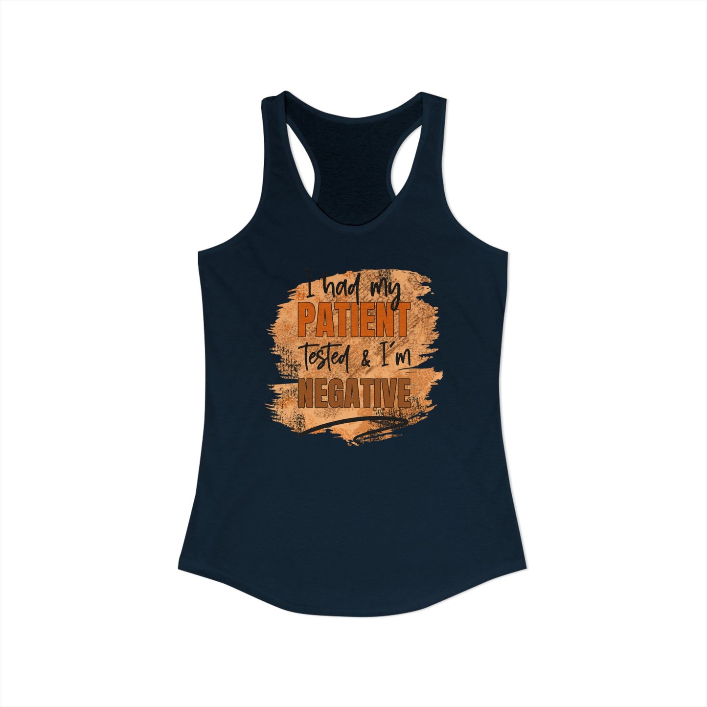Nurse Health Humor Women’s Tank Top - I Had My Patient Tested & I’m Negative
