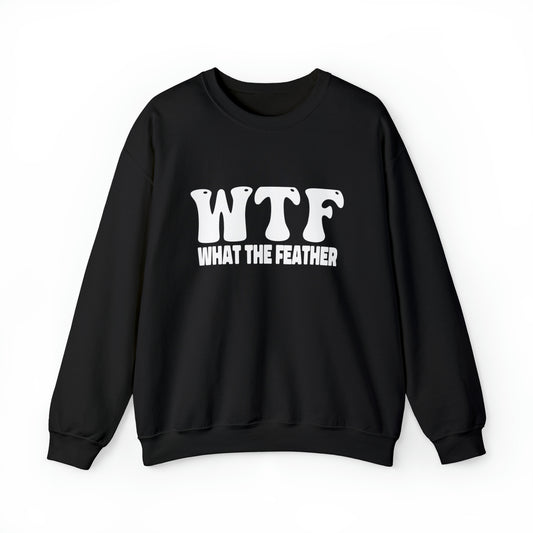 W.T.F. What The Feather unisex Crewneck Sweatshirt, Women's mens Sweater, Casual, Funny, Humor,  Sweatshirt