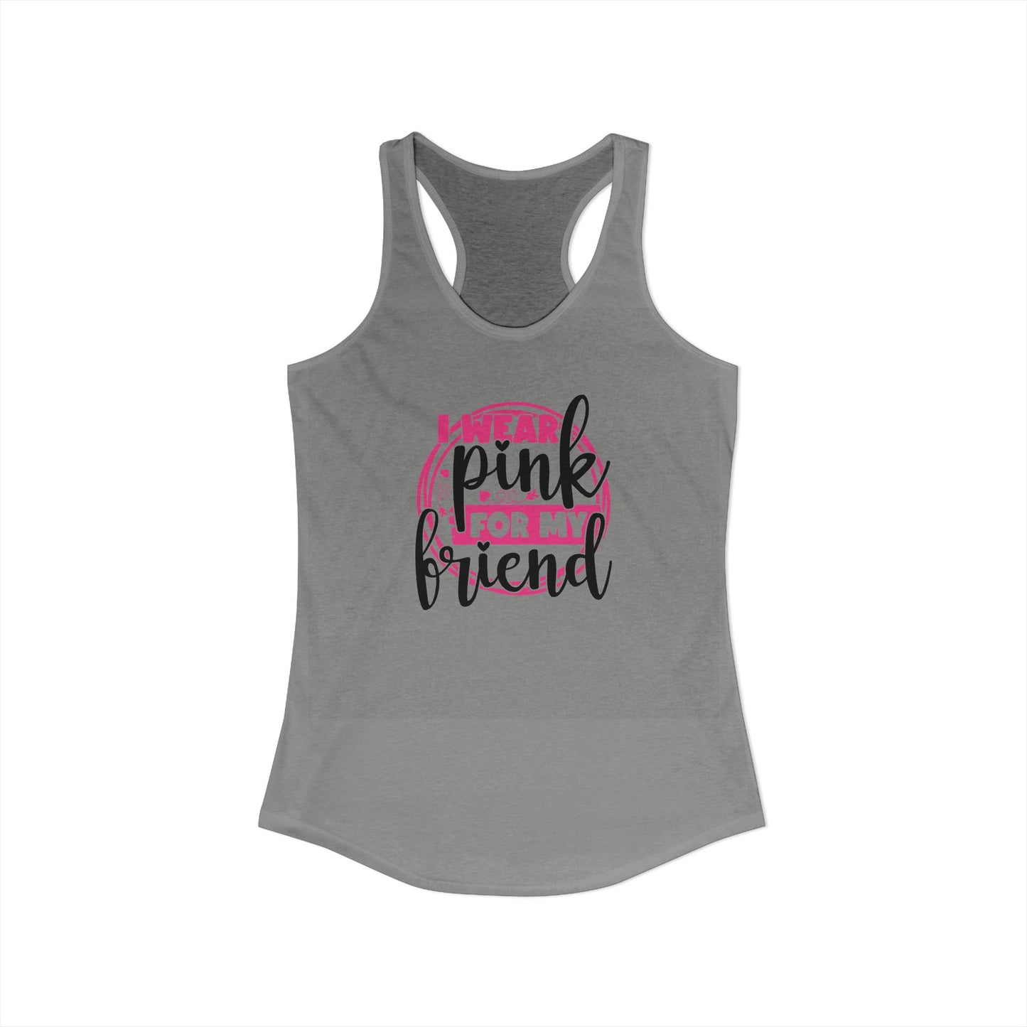 I Wear Pink for My Friend – Supportive Breast Cancer Awareness Racerback Tank