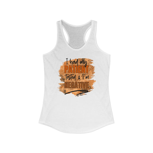 Nurse Health Humor Women’s Tank Top - I Had My Patient Tested & I’m Negative