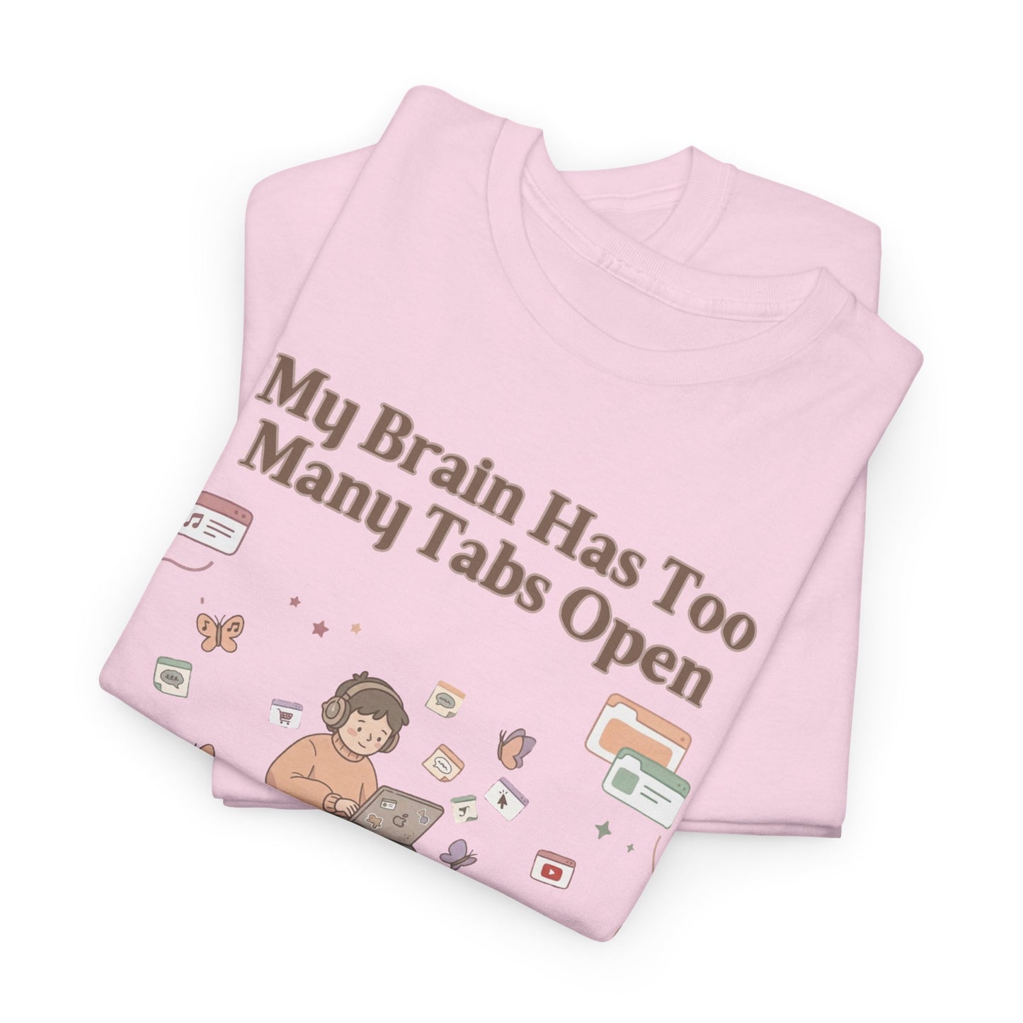 Hyper-Focus Mode: ENGAGED 🎧 The 'Brain Has Too Many Tabs Open' Neurospicy Tee