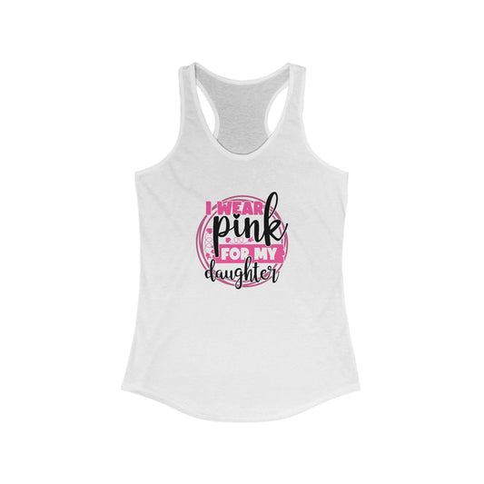 Supportive ‘I Wear Pink For My Daughter’ Breast Cancer Awareness Tank Top
