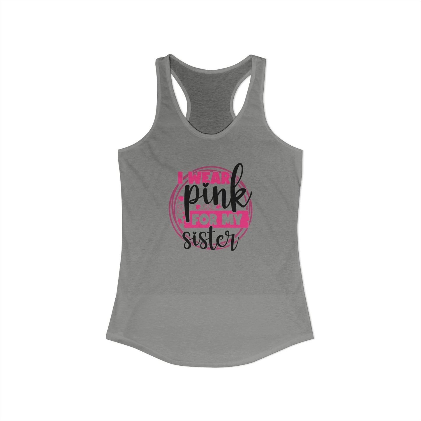 I Wear Pink for My Sister – Women’s Breast Cancer Awareness Racerback Tank