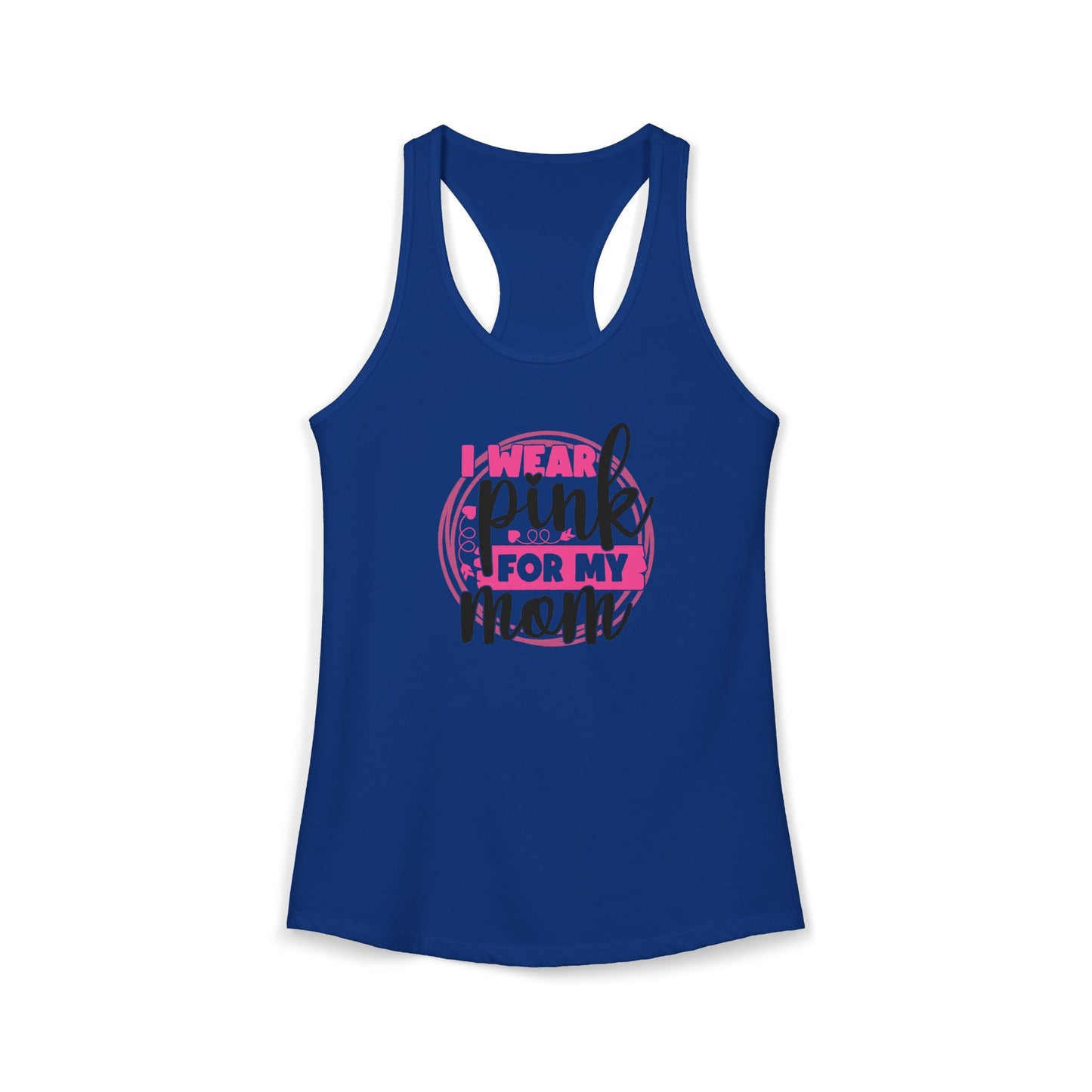 I Wear Pink for My Mom – Women’s Breast Cancer Awareness Racerback Tank