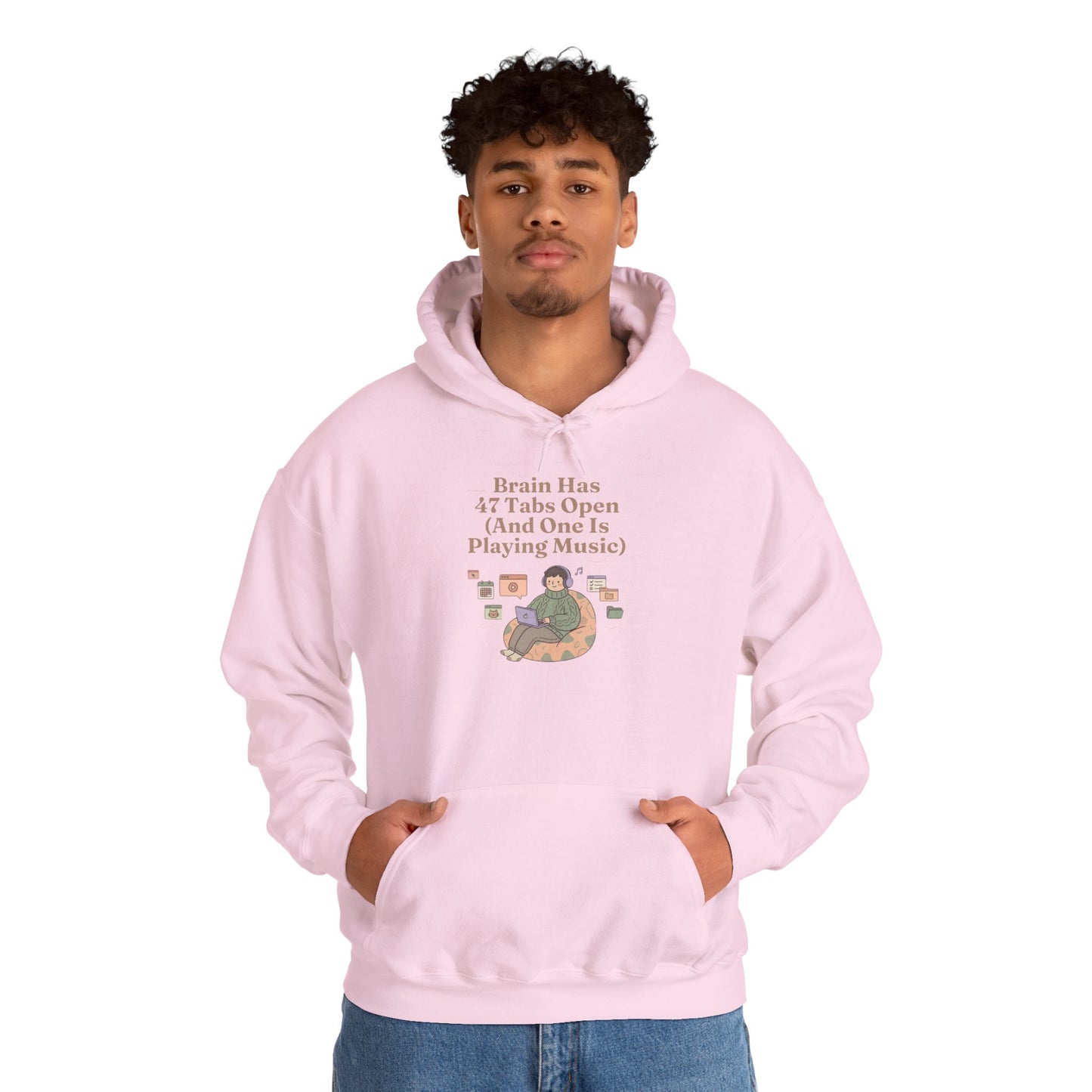 Emotional Support Hoodie: 'Brain Has 47 Tabs Open (And One Is Playing Music)' ADHD Art