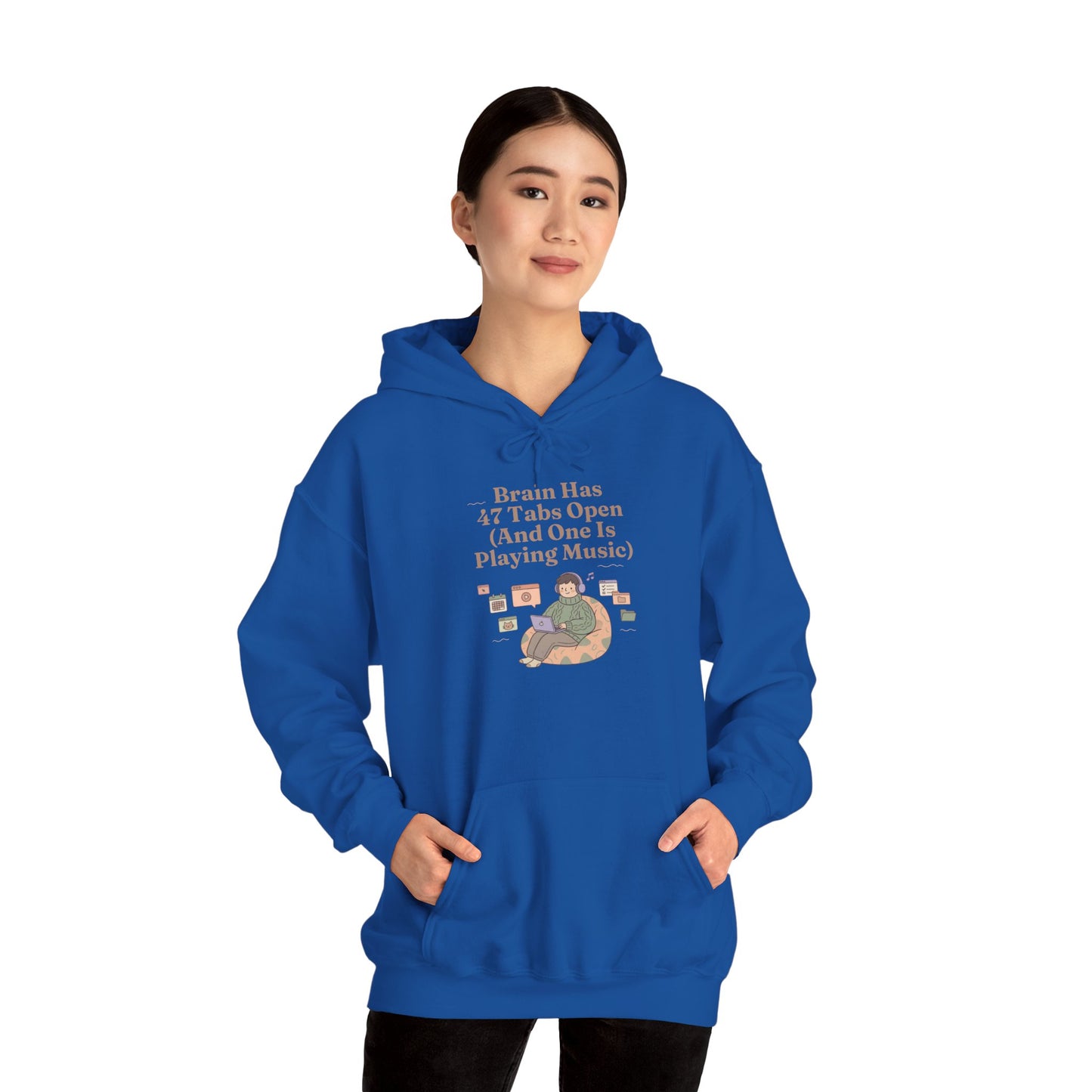 Emotional Support Hoodie: 'Brain Has 47 Tabs Open (And One Is Playing Music)' ADHD Art