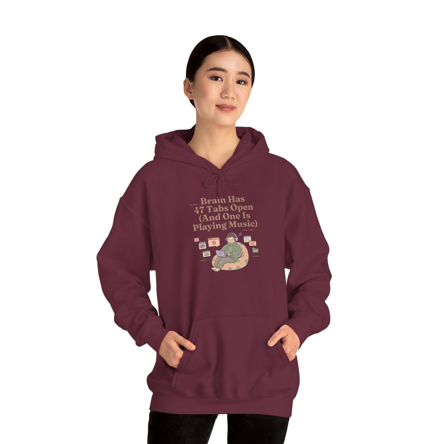 Emotional Support Hoodie: 'Brain Has 47 Tabs Open (And One Is Playing Music)' ADHD Art