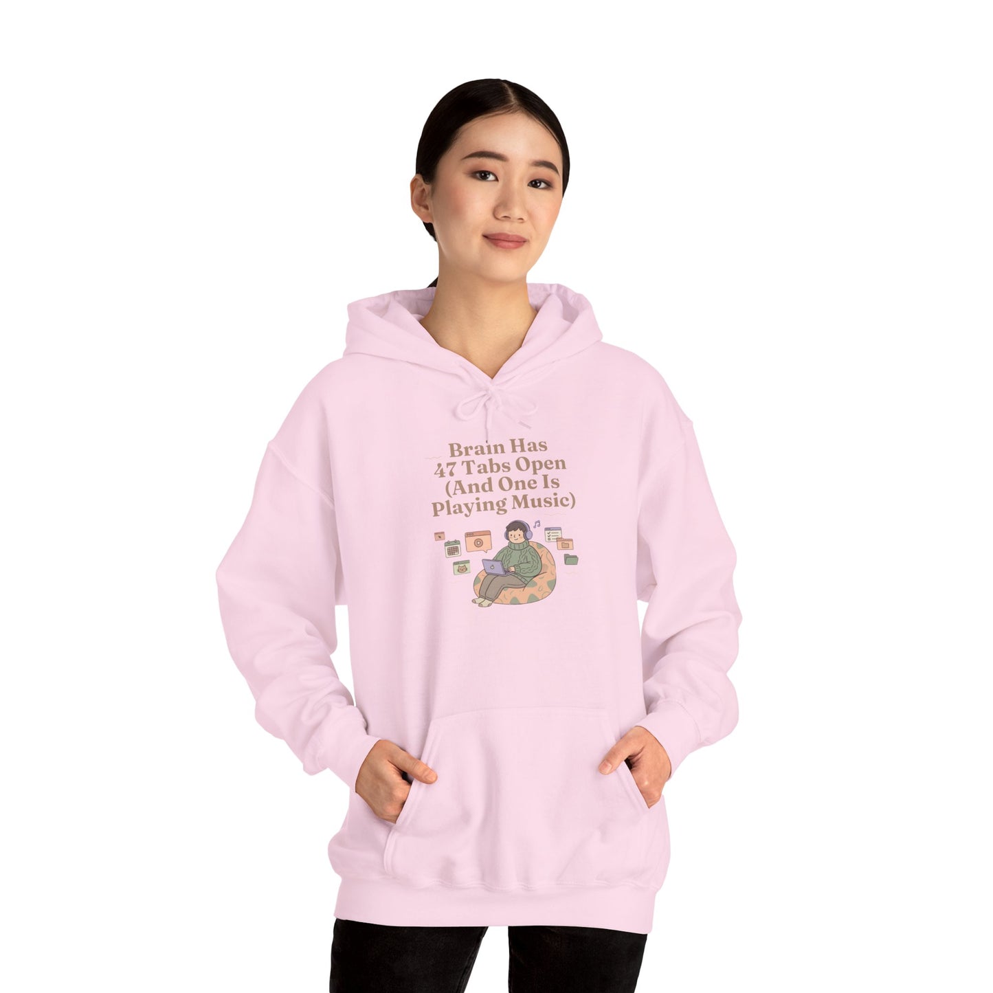 Emotional Support Hoodie: 'Brain Has 47 Tabs Open (And One Is Playing Music)' ADHD Art