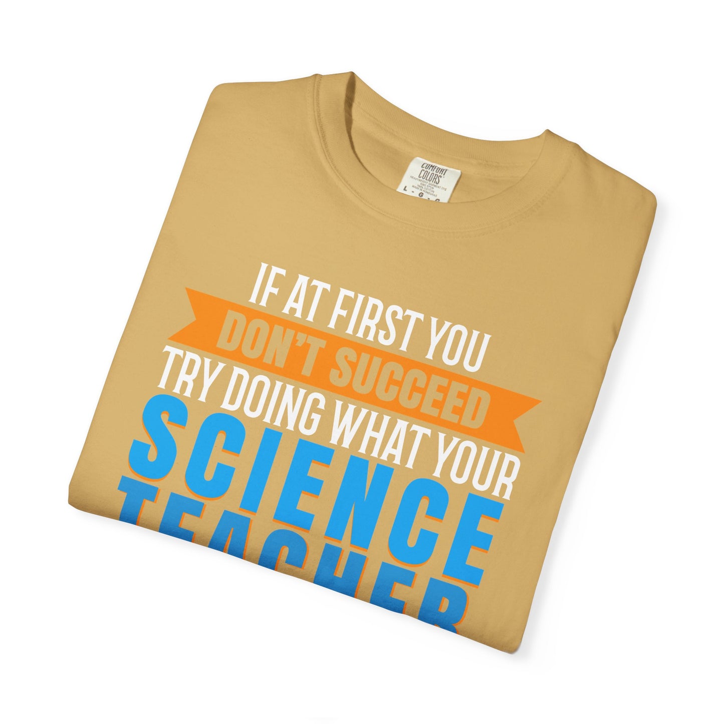 Science Success Tee: Heed Your Teacher’s Advice