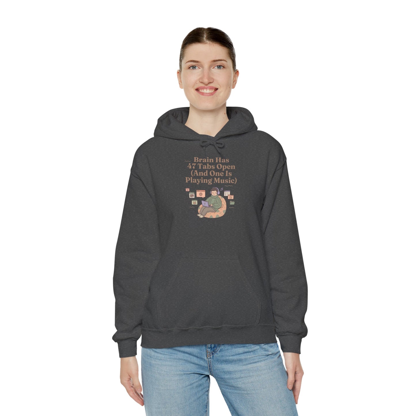 Emotional Support Hoodie: 'Brain Has 47 Tabs Open (And One Is Playing Music)' ADHD Art
