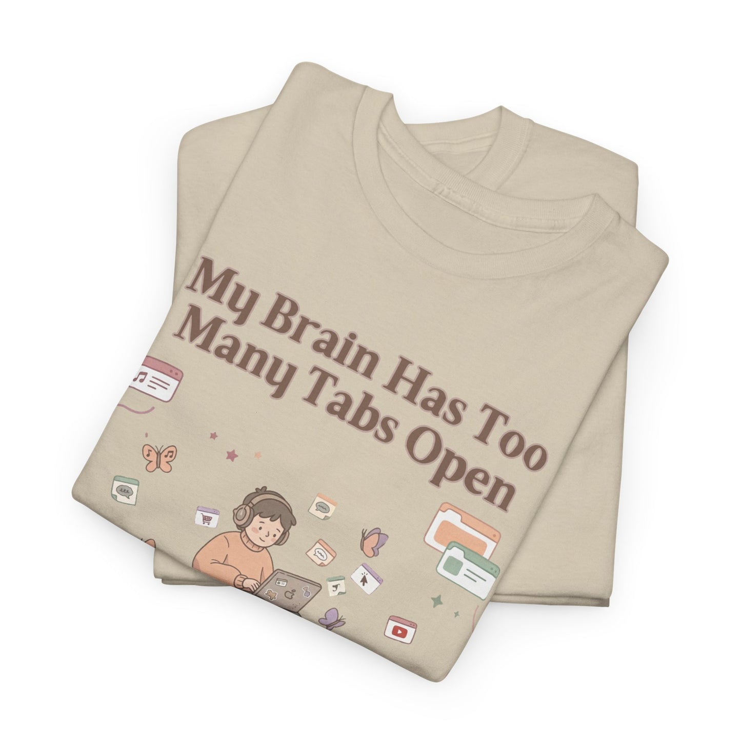Hyper-Focus Mode: ENGAGED 🎧 The 'Brain Has Too Many Tabs Open' Neurospicy Tee