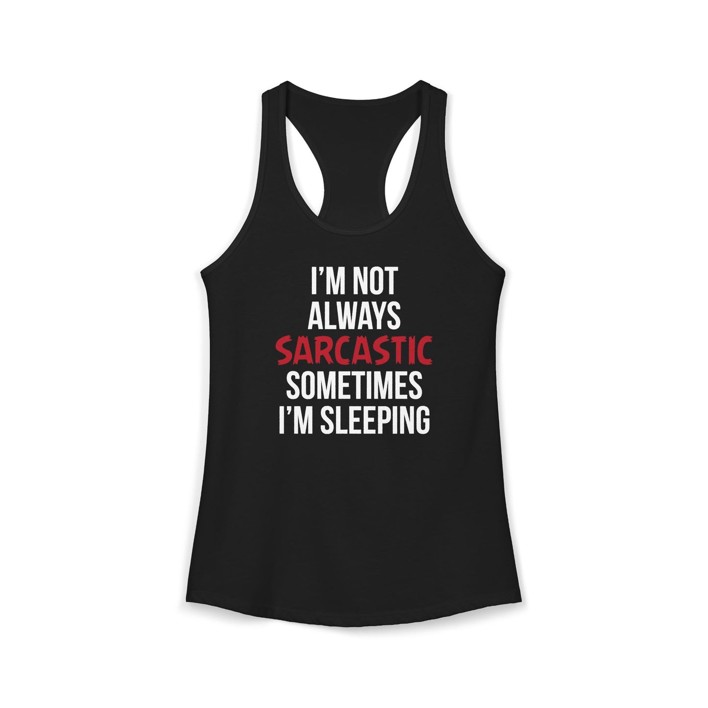 Women’s Humorous Tank Top - ‘I’m Not Always Sarcastic, Sometimes I’m Sleeping