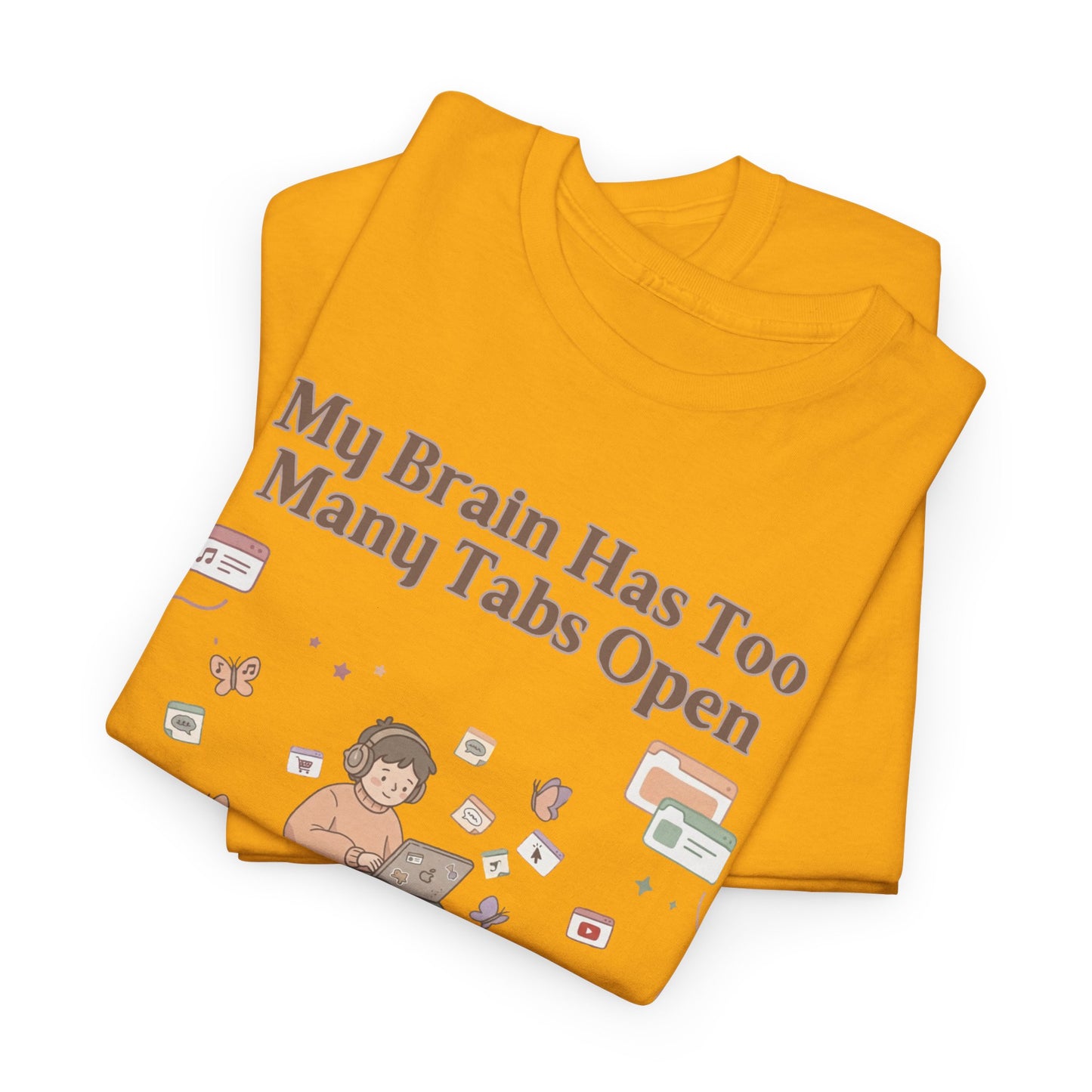 Hyper-Focus Mode: ENGAGED 🎧 The 'Brain Has Too Many Tabs Open' Neurospicy Tee