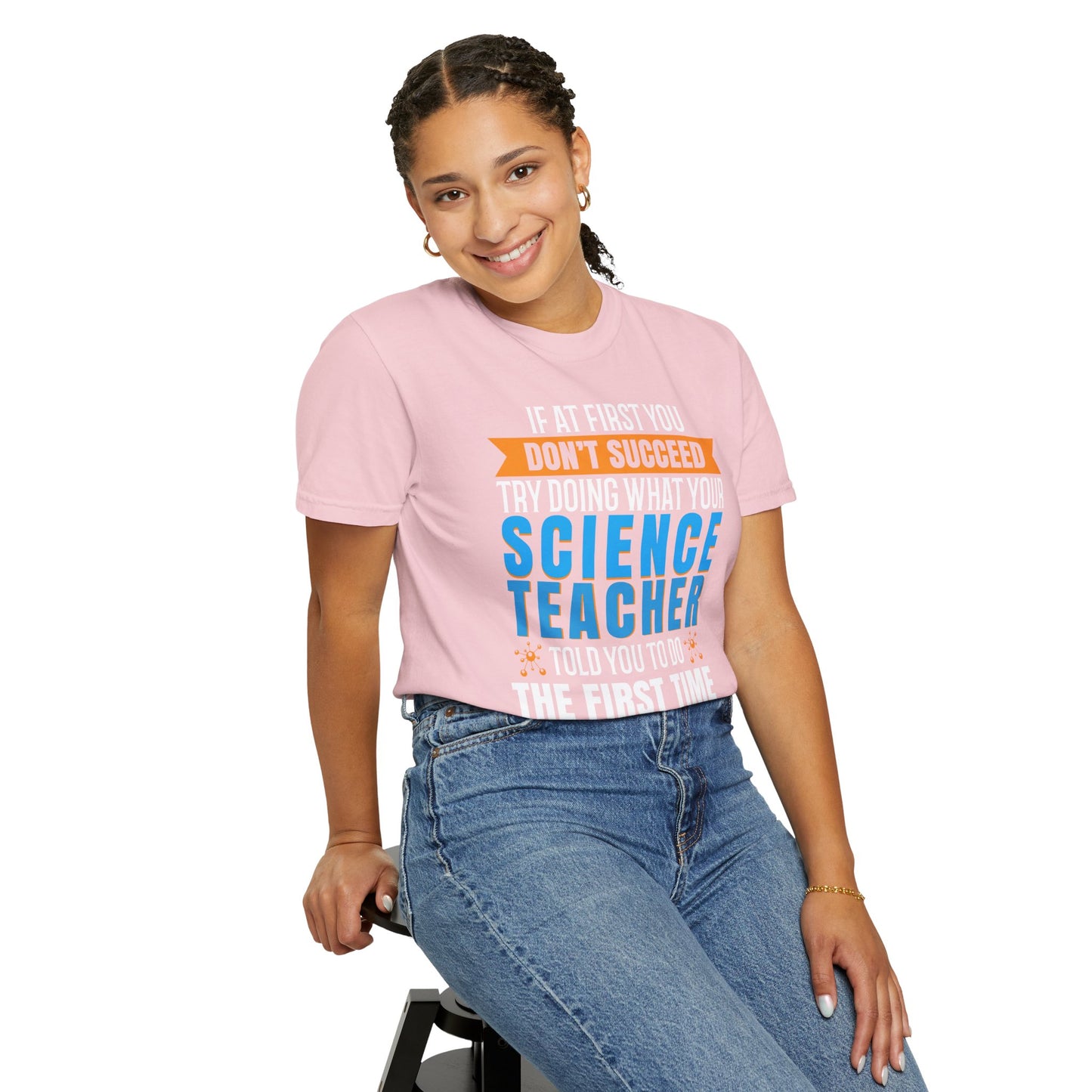 Science Success Tee: Heed Your Teacher’s Advice