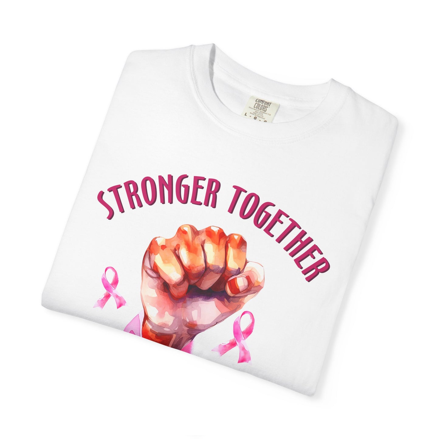 Empower Unity: Breast Cancer "Stronger Together" Comfort Colors Tee