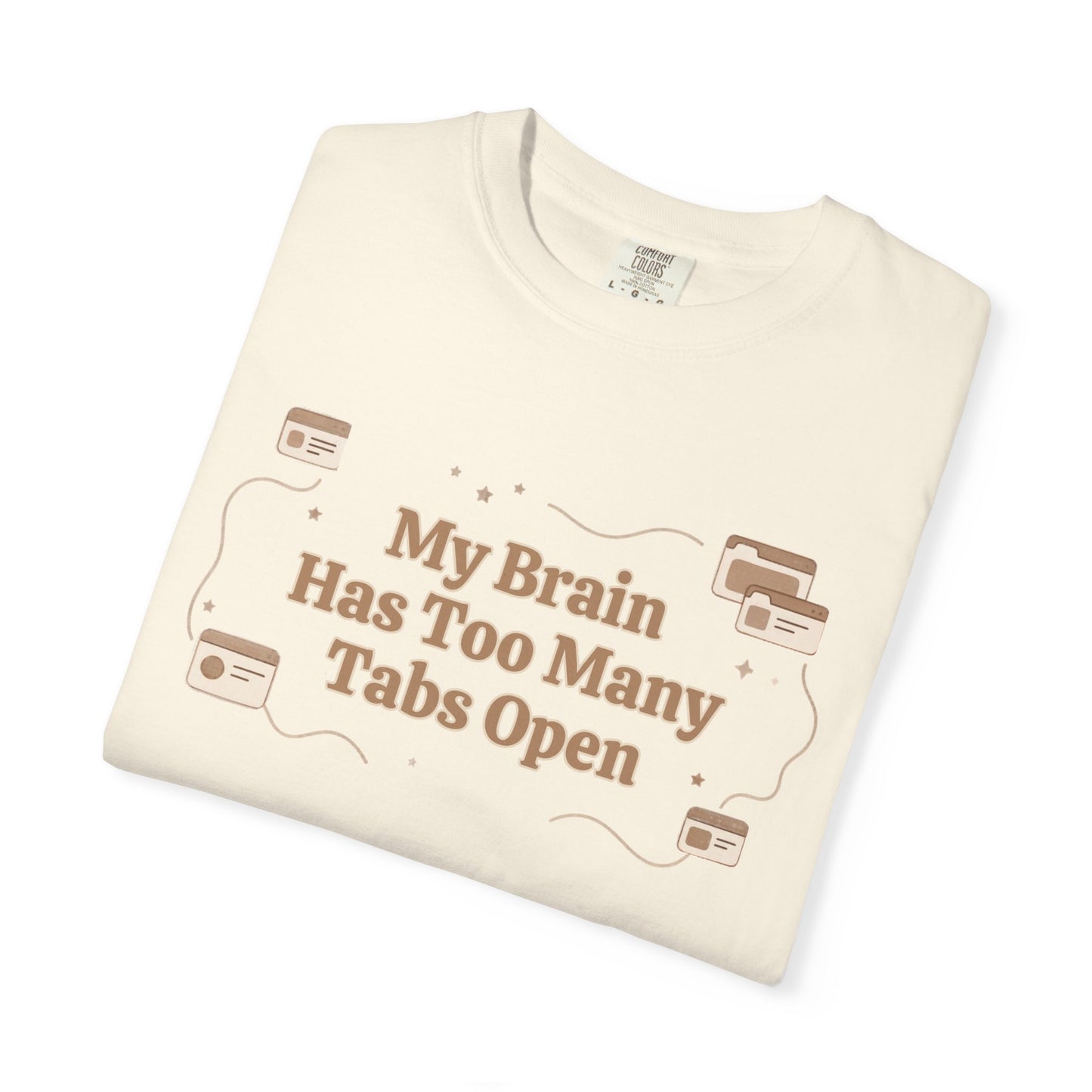 The "Too Many Tabs" ADHD Aesthetic Comfort Tee