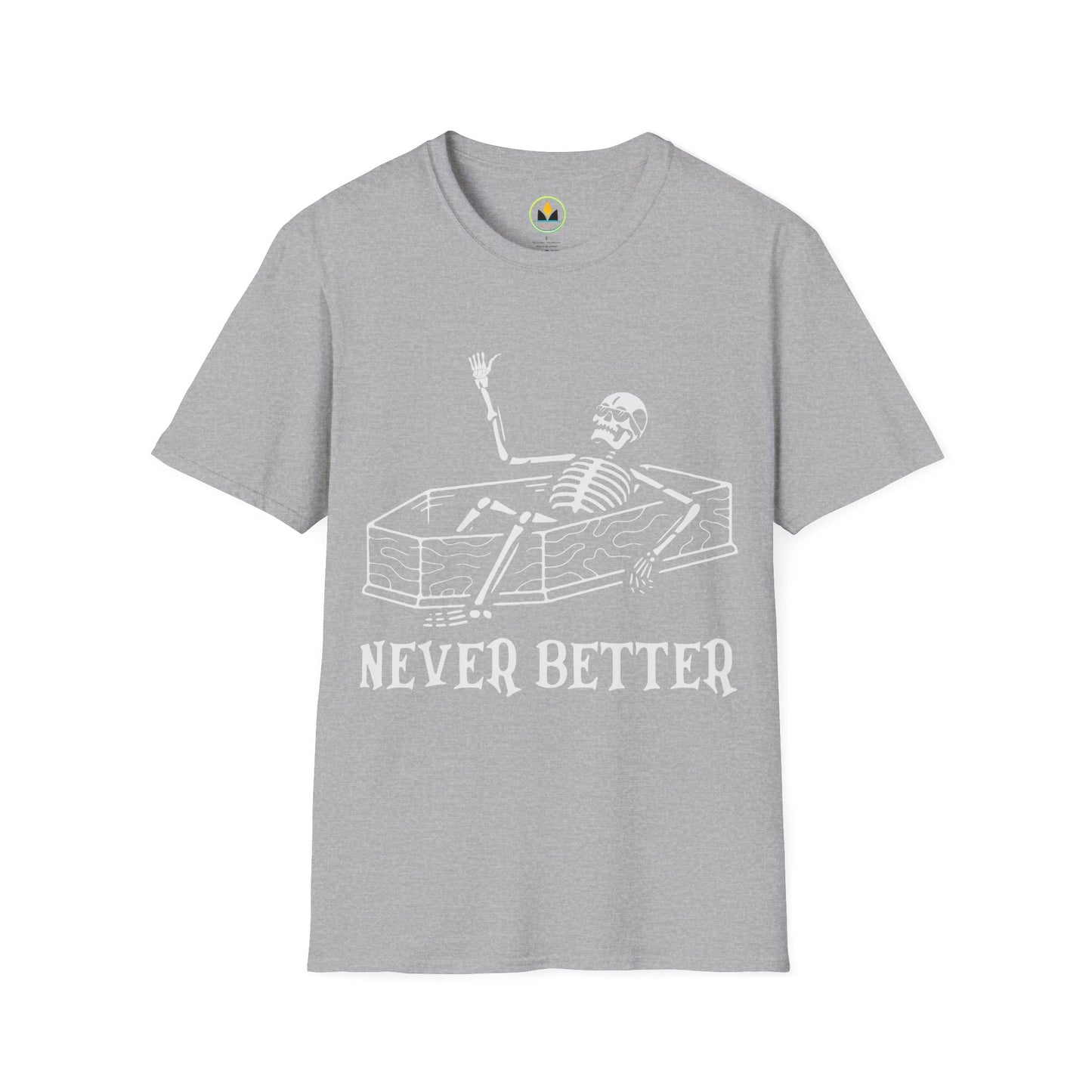 Never Better Skeleton Coffin T‑Shirt – Dark Humor Goth Tee for the Delightfully Dead Inside