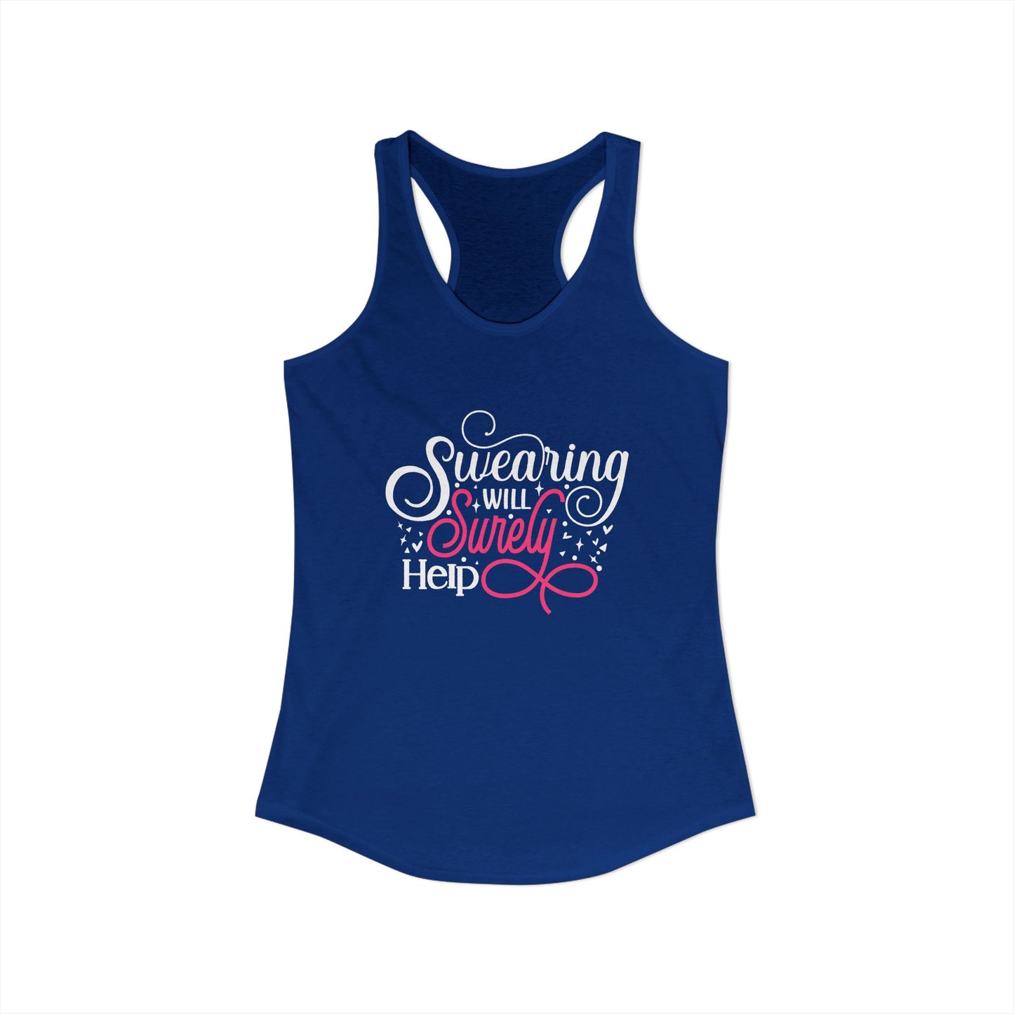 Swearing Will Surely Help – Funny Women’s Racerback Tank for Stressed Queens
