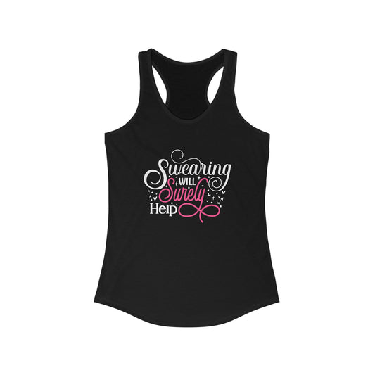 Swearing Will Surely Help” - Humorous Women’s Tank Top