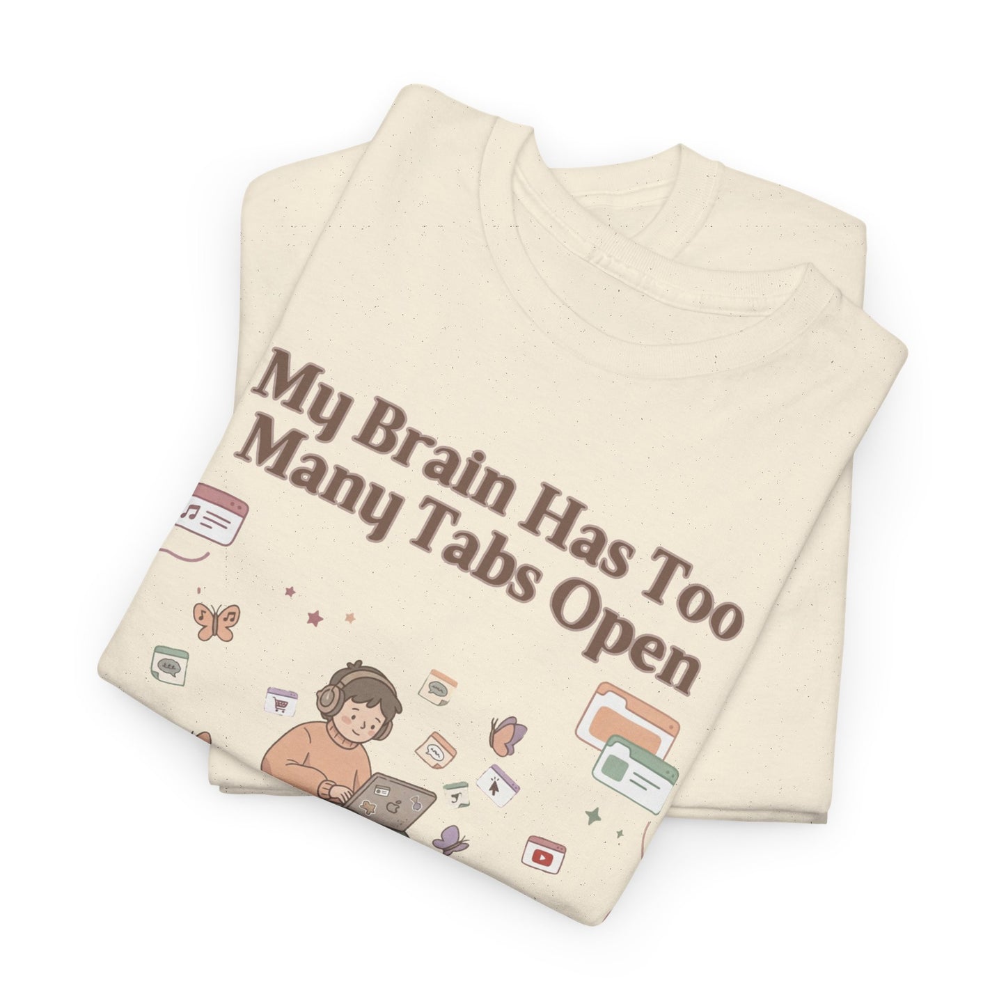 Hyper-Focus Mode: ENGAGED 🎧 The 'Brain Has Too Many Tabs Open' Neurospicy Tee